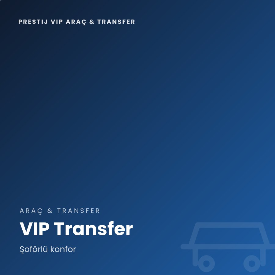 Prestij VIP Araç & Transfer 3